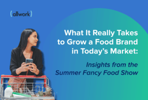What It Really Takes to Grow a Food Brand in Today’s Market