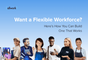 want a flexible workforce