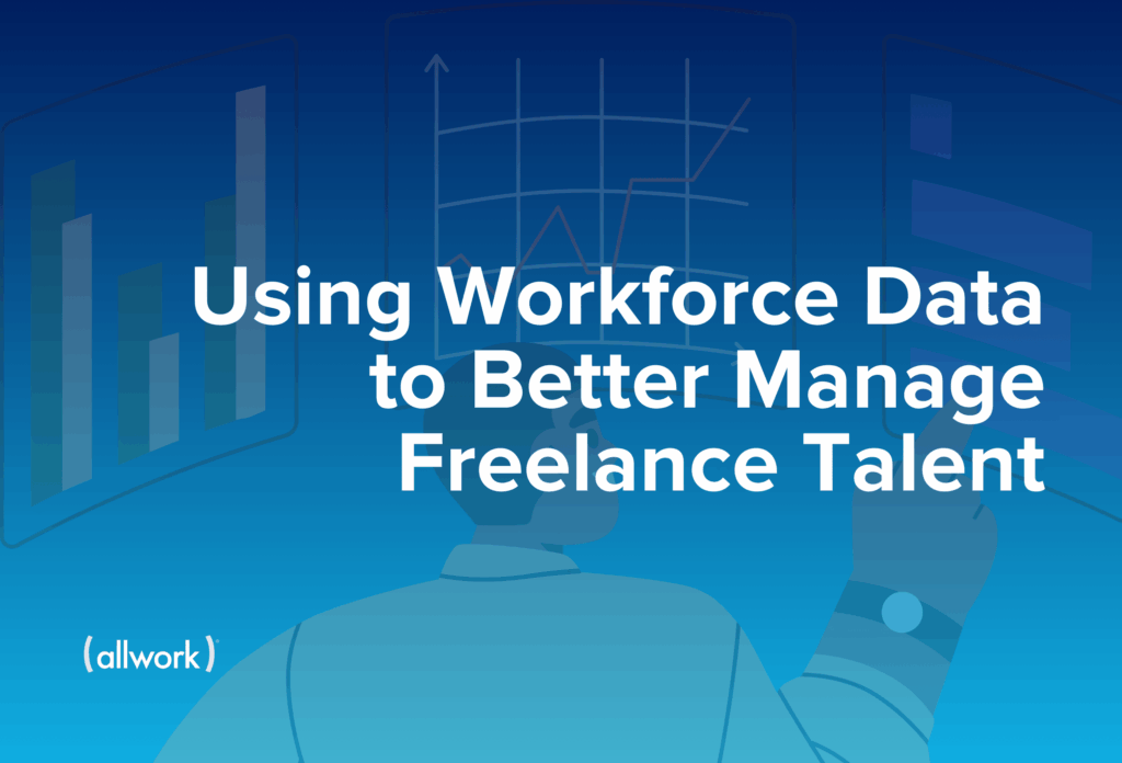 using workforce data to better manage freelance talent
